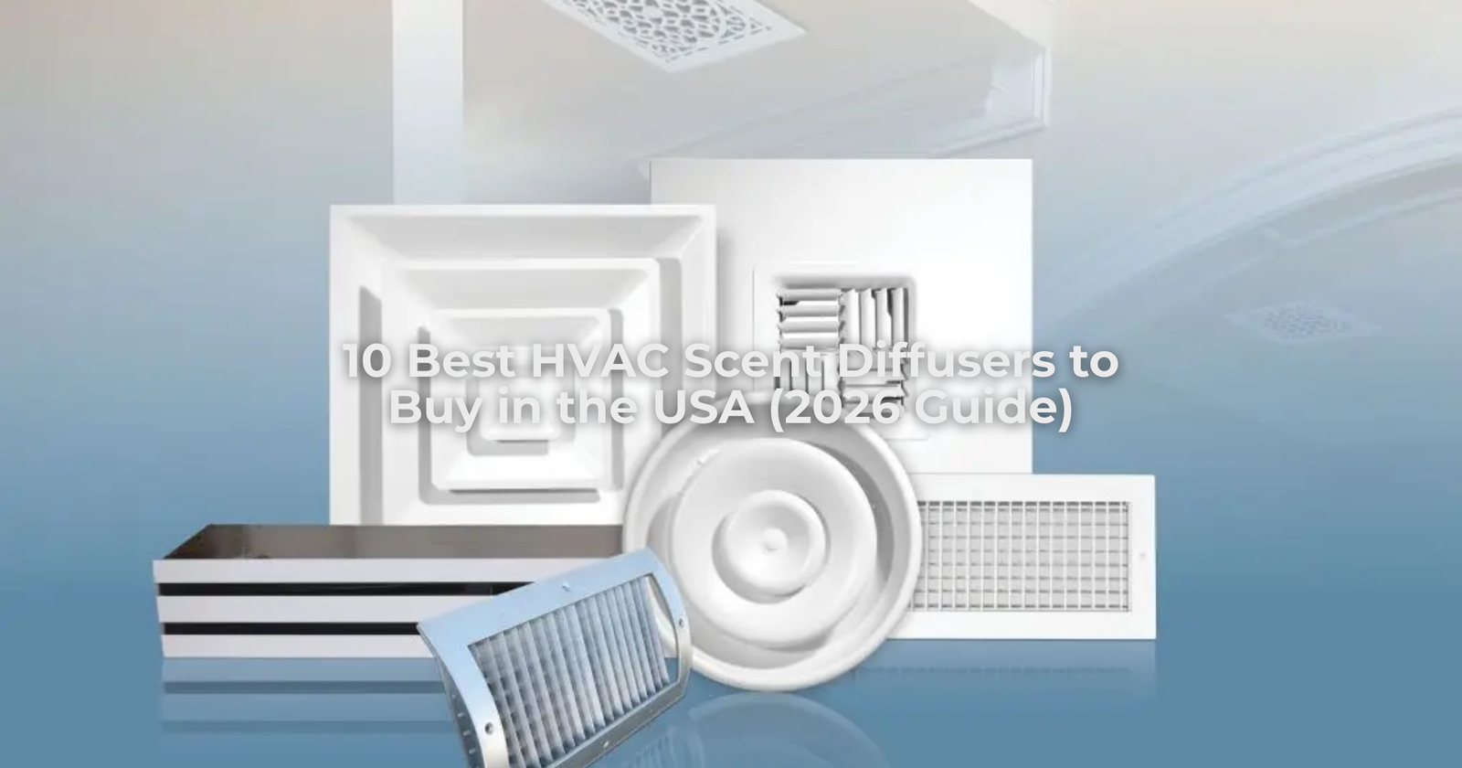 10 Best HVAC Scent Diffusers to Buy in the USA (2026 Guide)